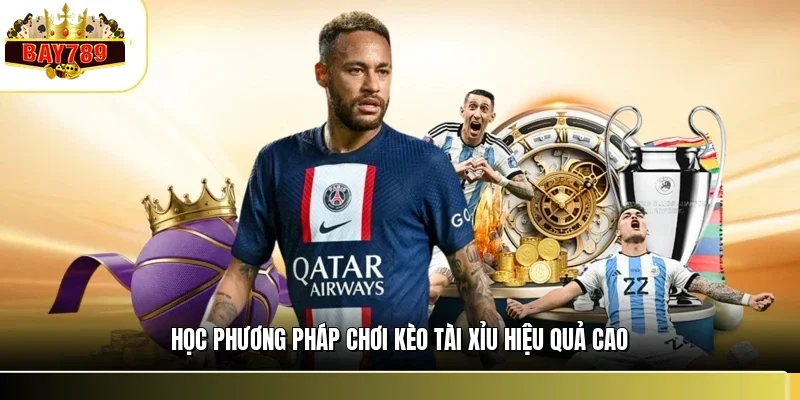 Học phương pháp chơi kèo tài xỉu hiệu quả cao